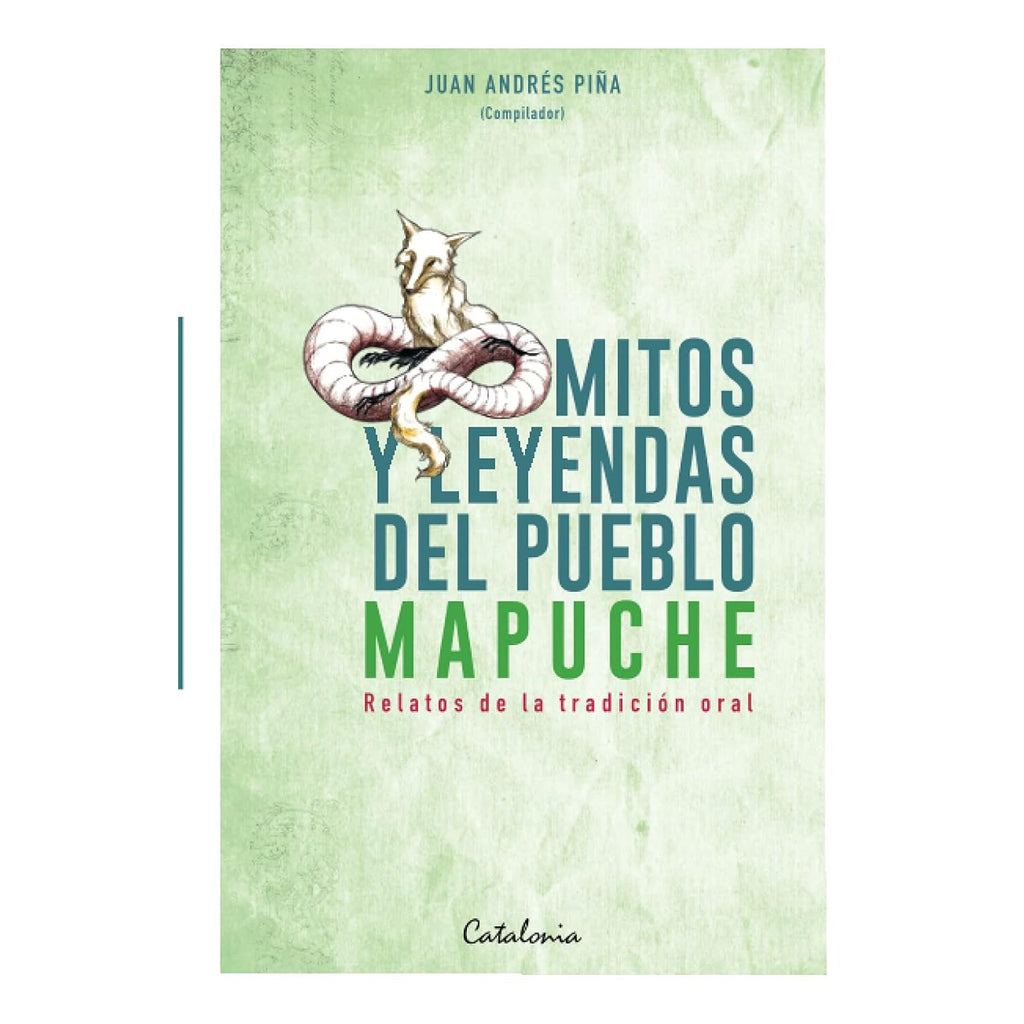Mitos Y Leyendas Del Pueblo Mapuche.