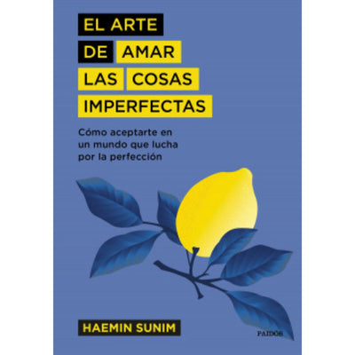 El Arte De Amar Las Cosas Imperfectas