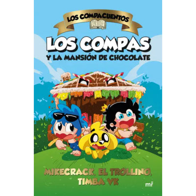 Los Compacuentos. Los Compas Y La Mansión De Chocolate