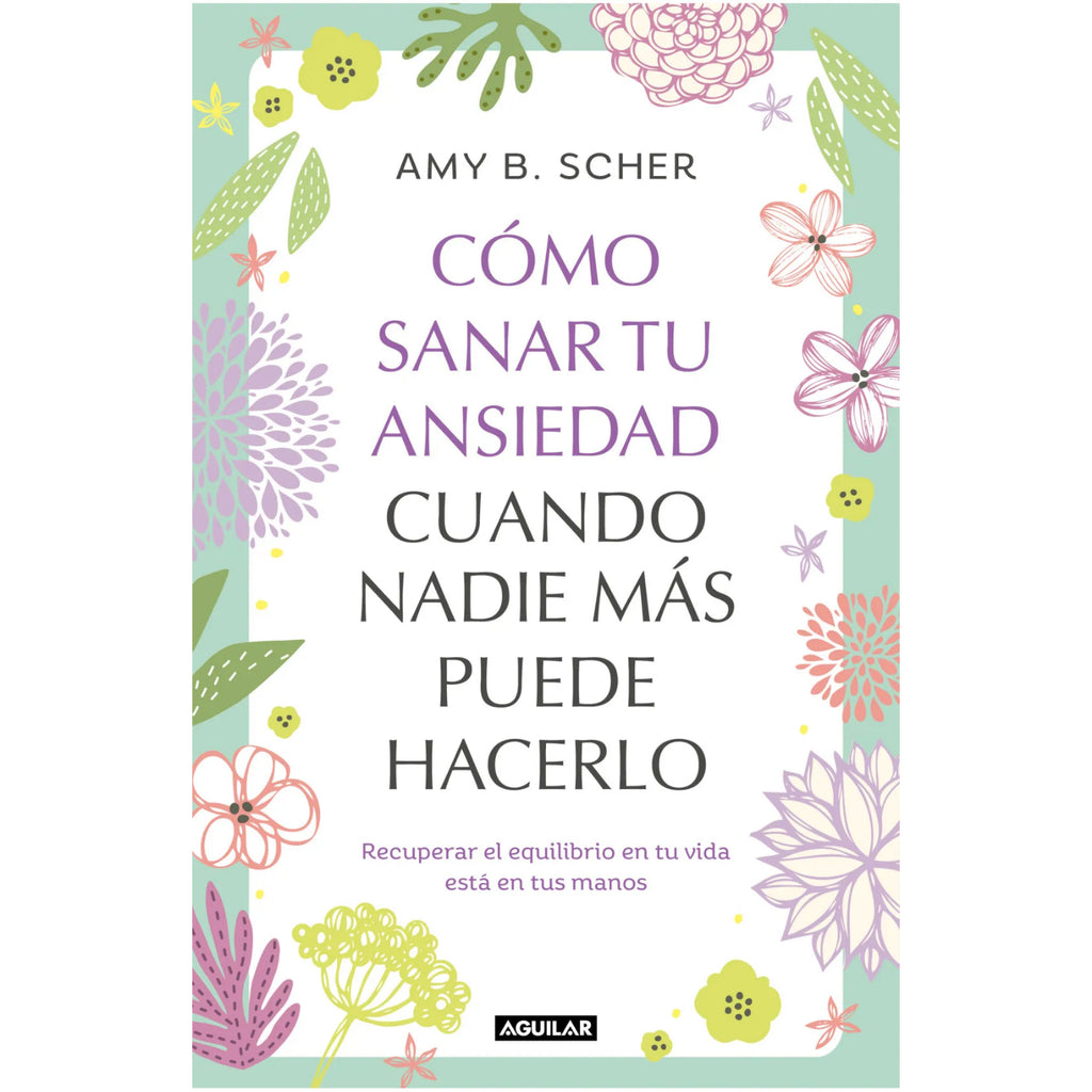 Como Sanar Tu Ansiedad Cuando Nadie Mas