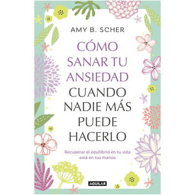 Como Sanar Tu Ansiedad Cuando Nadie Mas