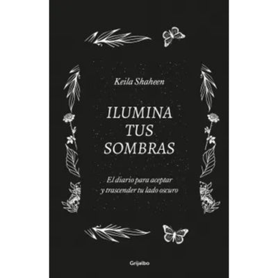 Ilumina Tus Sombras. El Diario Para Acep