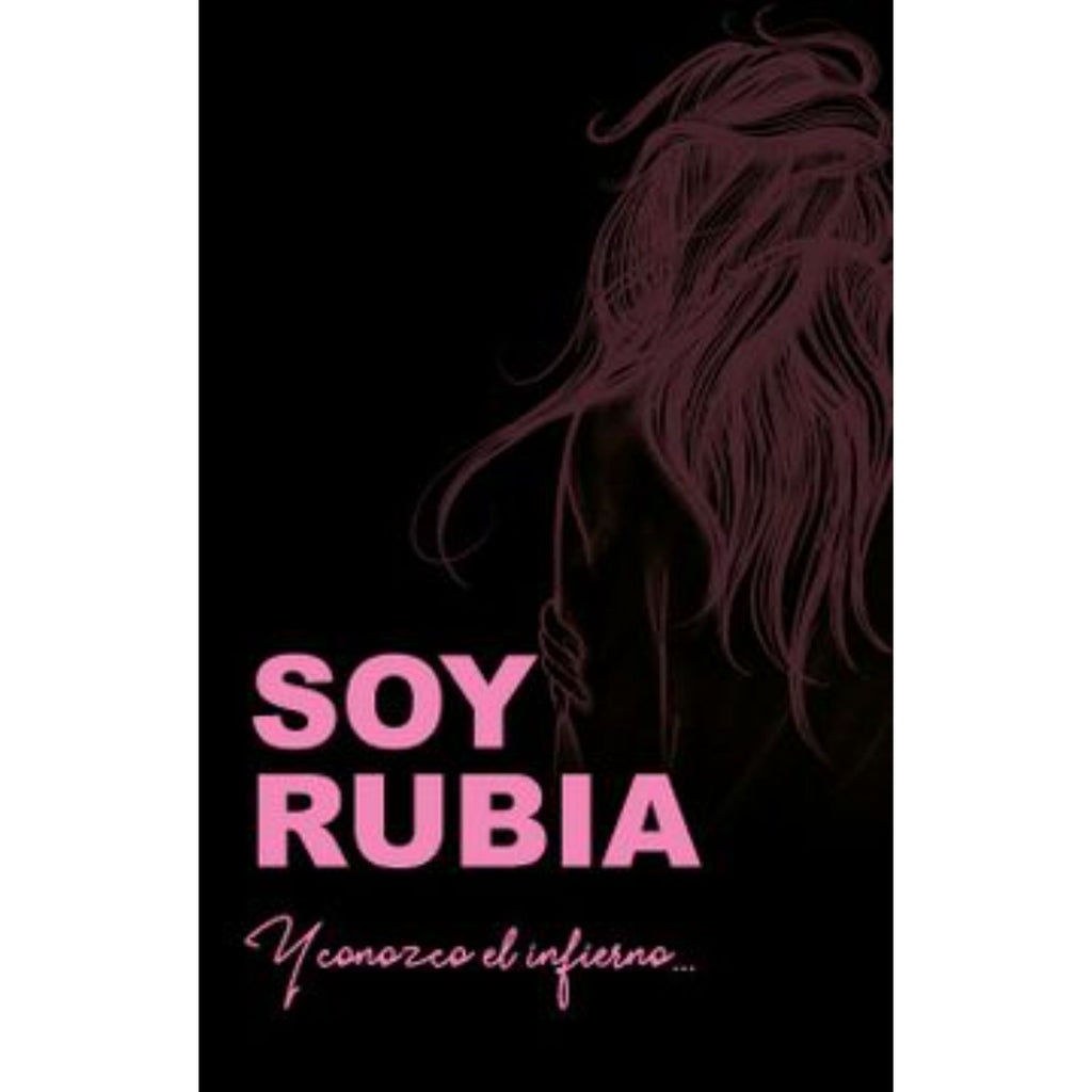 Soy Rubia Y Conozco El Infierno