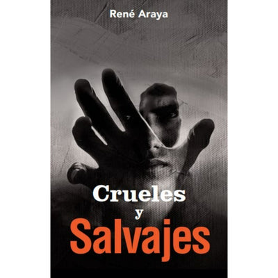 Crueles y salvajes