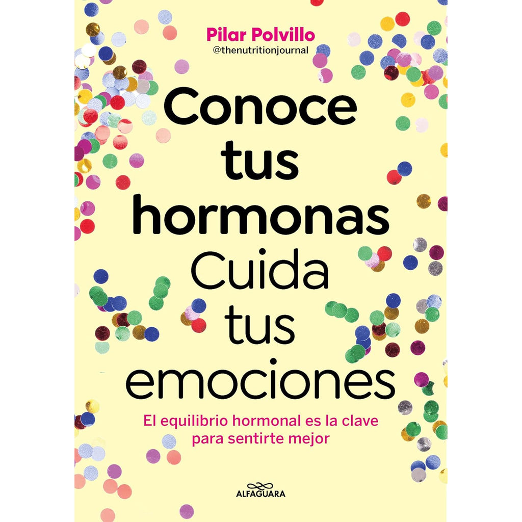 Conoce Tus Hormonas. Cuida Tus Emociones