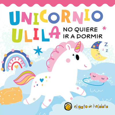 Unicornio Ulilano Quiere Dormir