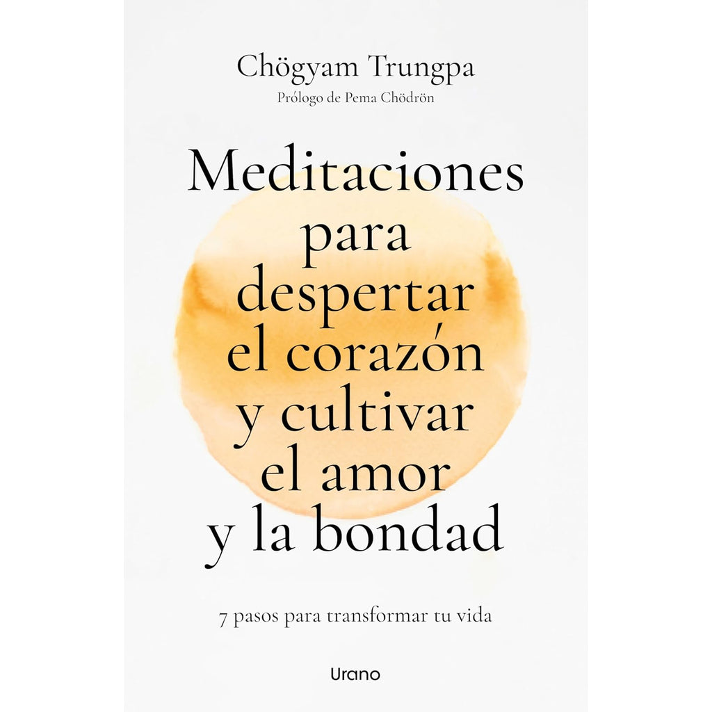 Meditaciones Para Despertar El Corazón Y Cultivar El Amor Y La Bondad