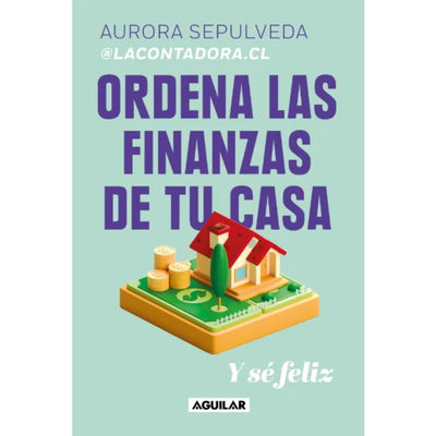 Ordena Las Finanzas De Tu Casa Y Se Feliz