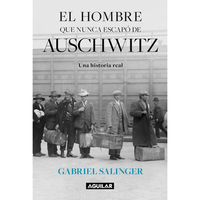 El Hombre Que Nunca Escapo De Auschwitz