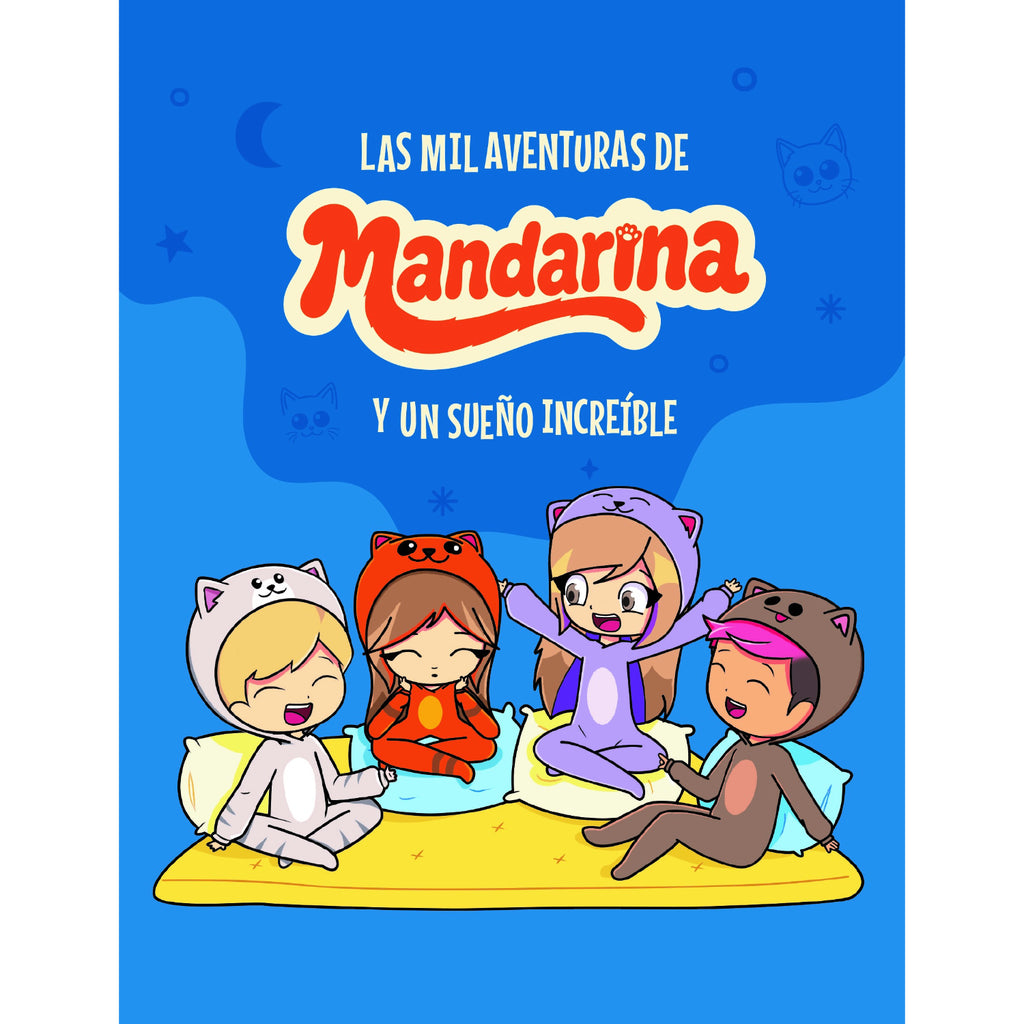 Las Mil Aventuras De Mandarina Y Un Sueño Increíble