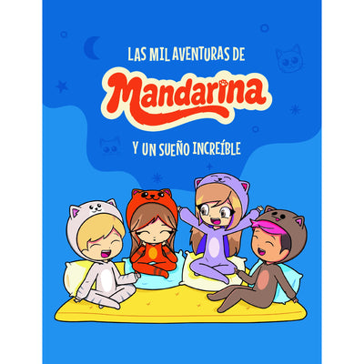 Las Mil Aventuras De Mandarina Y Un Sueño Increíble