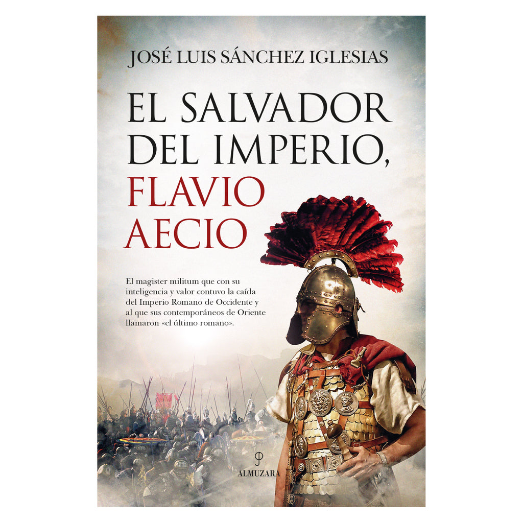 El Salvador Del Imperio. Flavio Aecio