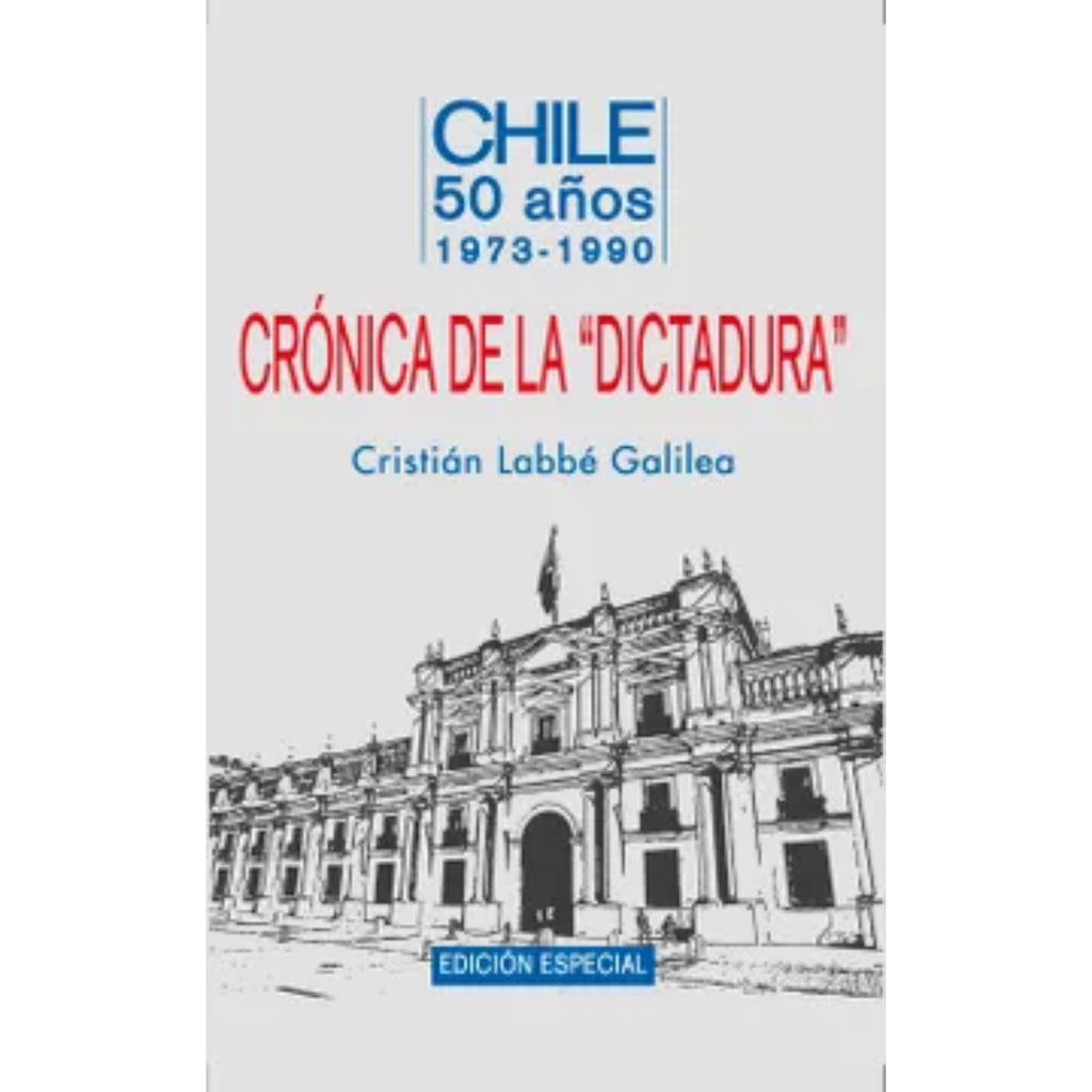 Crónica de la dictadura Chile 1973-1990