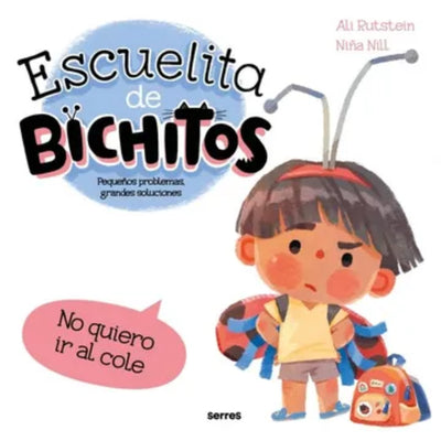 Escuelita De Bichitos: No Quiero Ir Al C