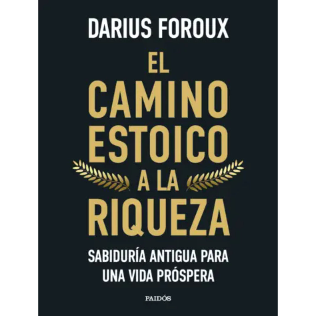 El Camino Estoico A La Riqueza