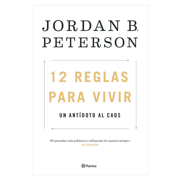 12 Reglas Para Vivir. Un Antídoto Al Caos