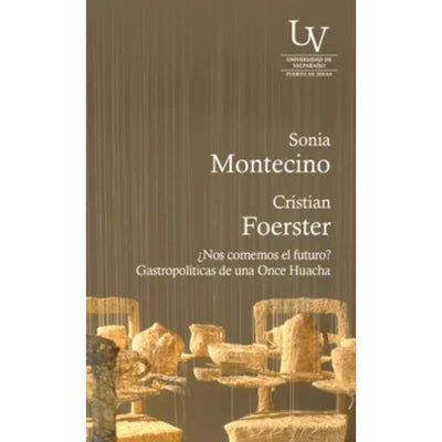 ¿Nos Comemos El Futuro? Gastropolíticas De Una Once Huacha