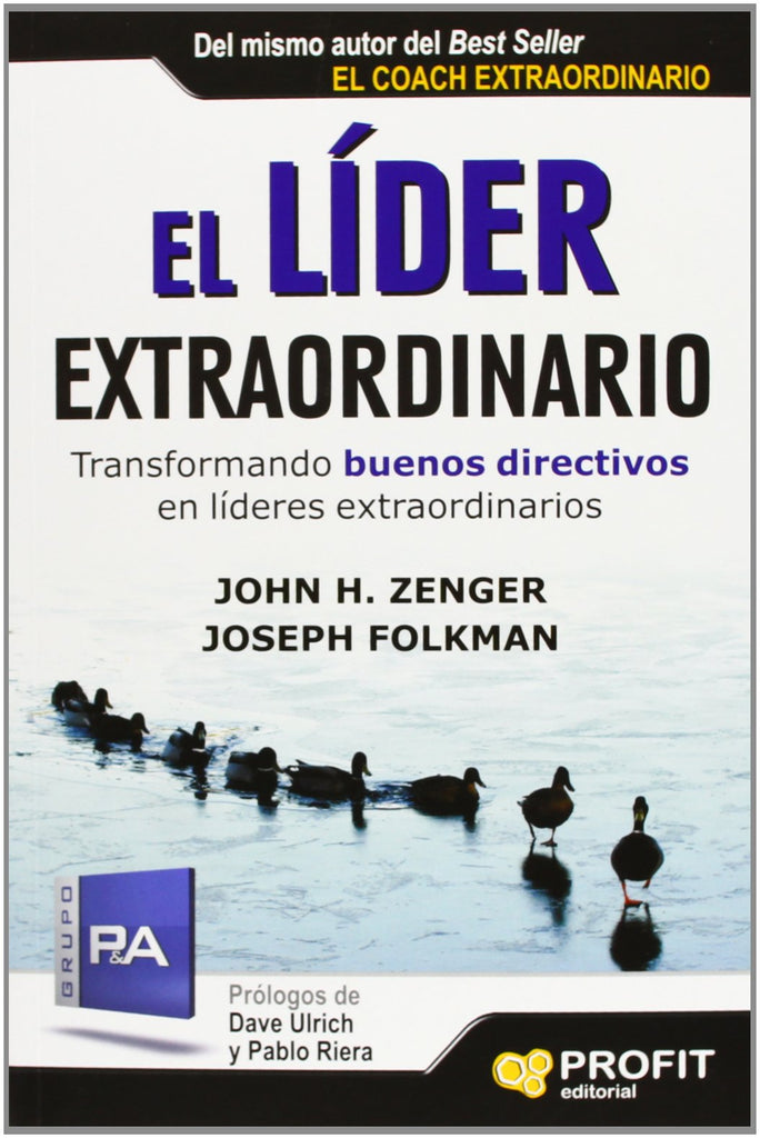 El Lider Extraordinario: Transformando Buenos Directivos En Líderes Extraordinarios