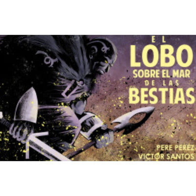 El Lobo Sobre El Mar De Bestias (Novela Gráfica)