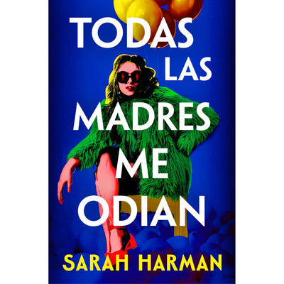 Todas Las Madres Me Odian