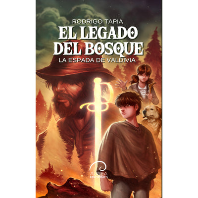 El Legado Del Bosque. La Espada De Valdivia