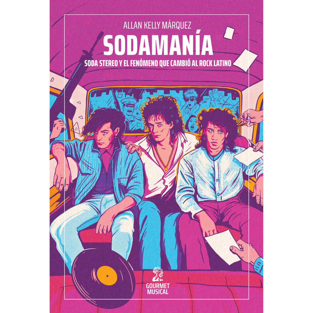 Sodamanía Soda Stereo Y El Fenómeno Que Cambió Al Rock Latino