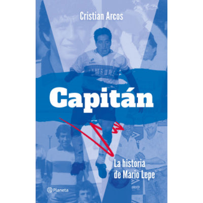 Capitán: La Historia De Mario Lepe