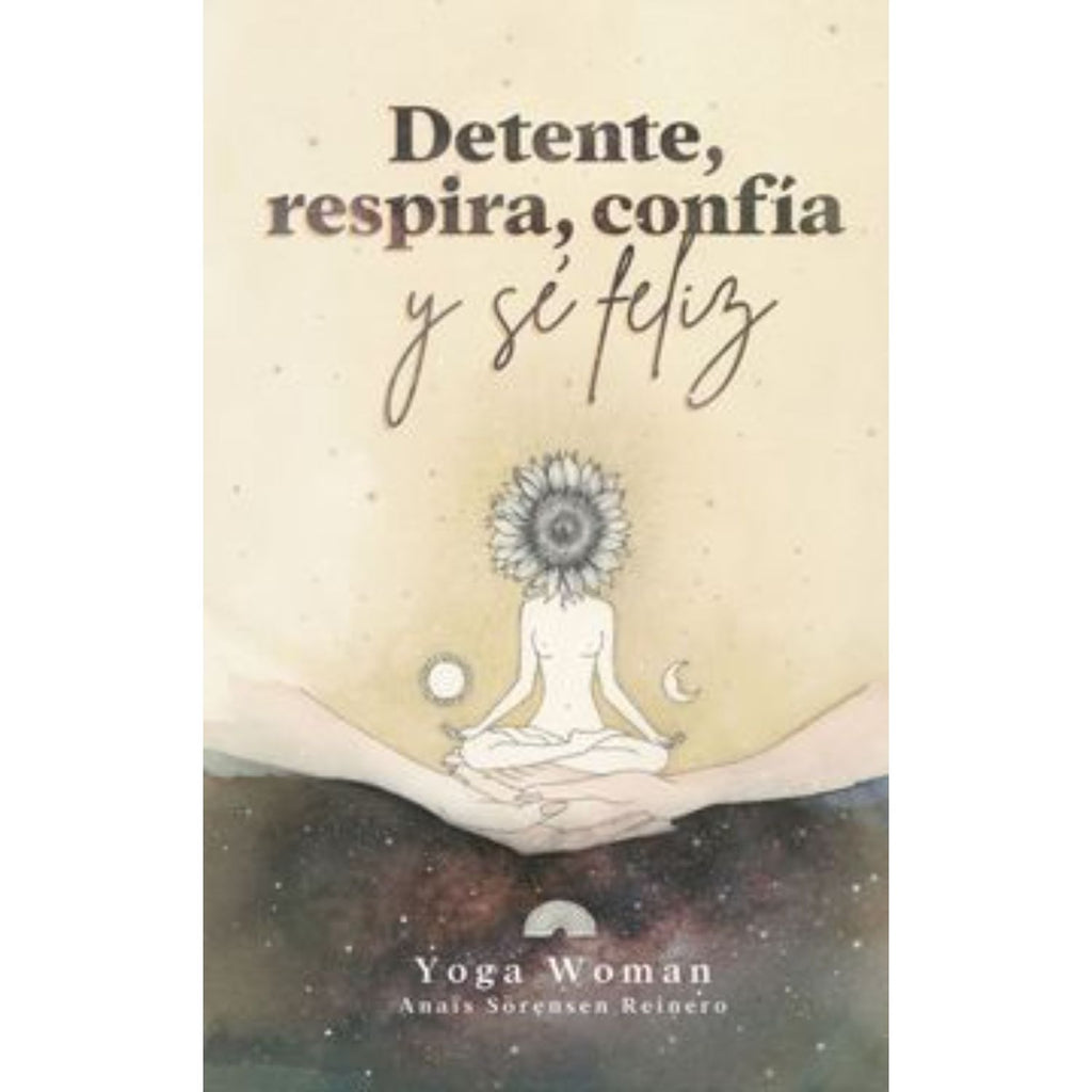 Detente, Respira, Confía Y Sé Feliz