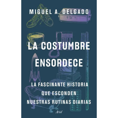 La costumbre ensordece