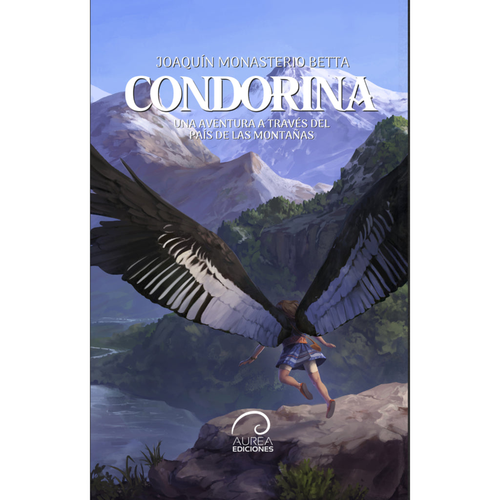 Condorina. Una Aventura A Través Del País De Las Montañas