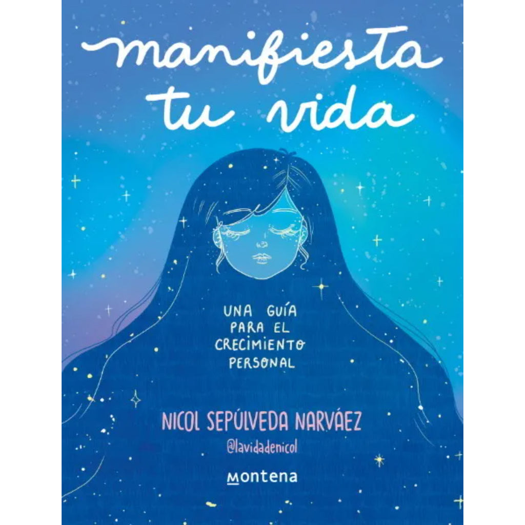 Manifiesta Tu Vida. Una Guia Para El Crecimiento