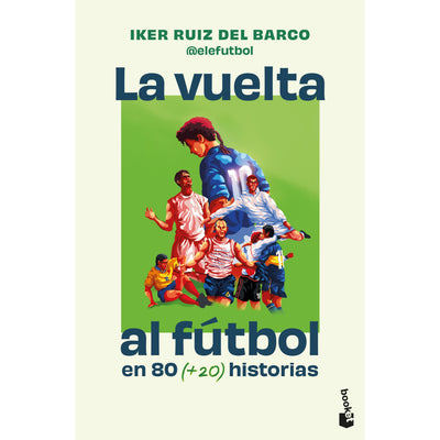 La Vuelta Al Fútbol En 80 Historias