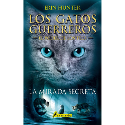 La Mirada Secreta (Los Gatos Guerreros. El Poder De Los Tres 1)