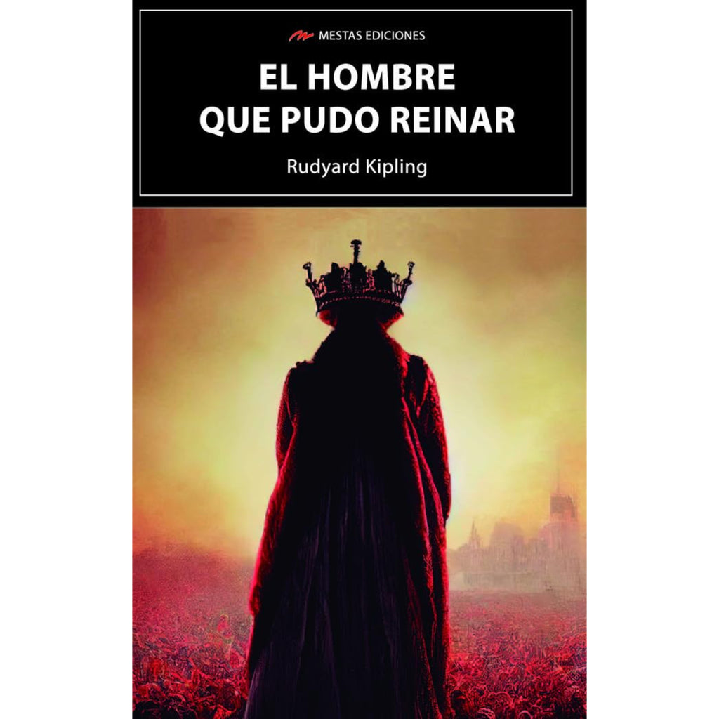 El Hombre Que Pudo Reinar