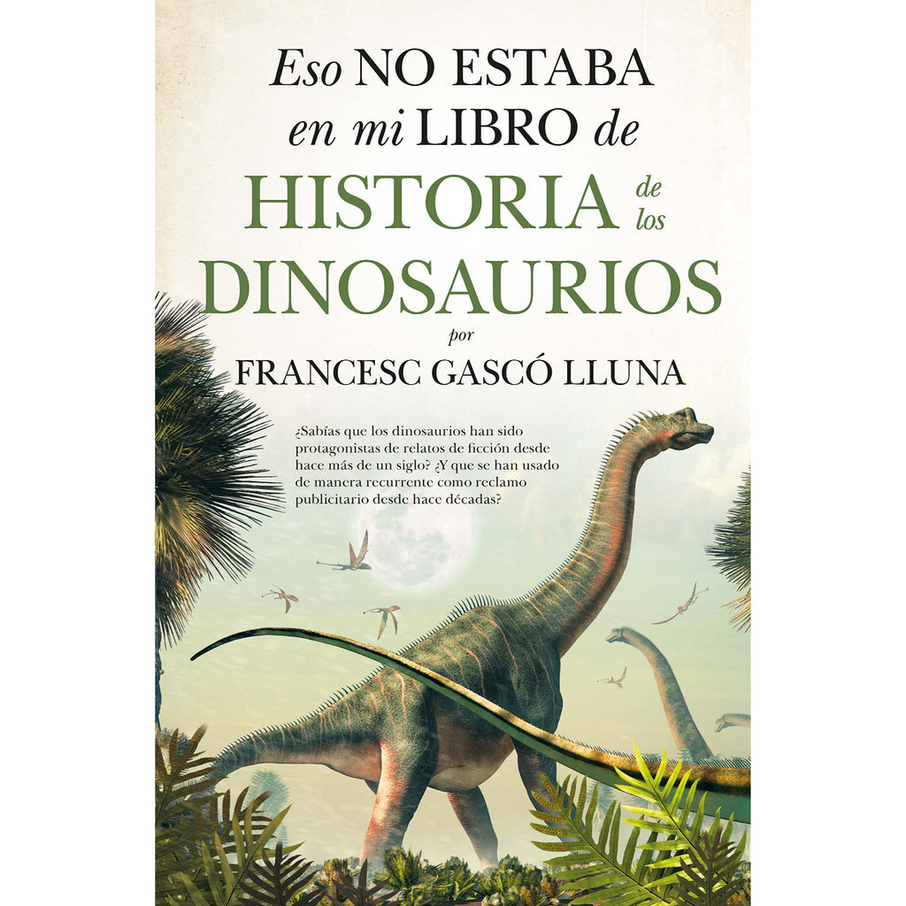 Eso No Estaba En Mi Libro De Historia de los Dinosaurios