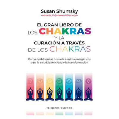 El Gran Libro De Los Chakras Y La Curación A Través De Los Chakras