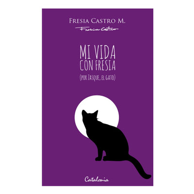 Mi Vida Con Fresia (Por Zasque, El Gato)