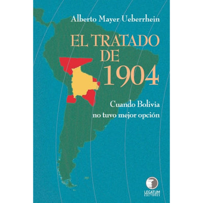 El Tratado De 1904; Cuando Bolivia No Tuvo Mejor Opción