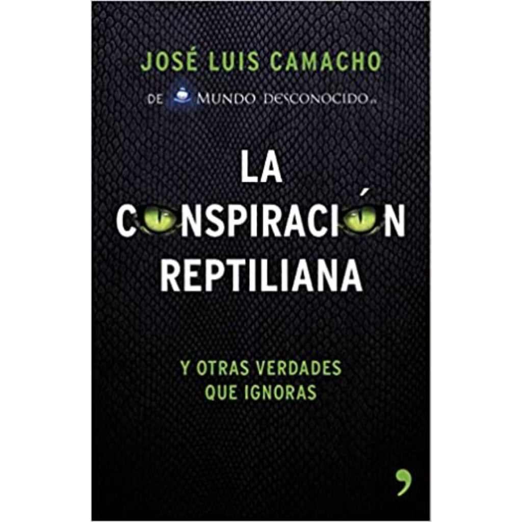 La Conspiración Reptiliana Y Otras Verdades Que Ignoras