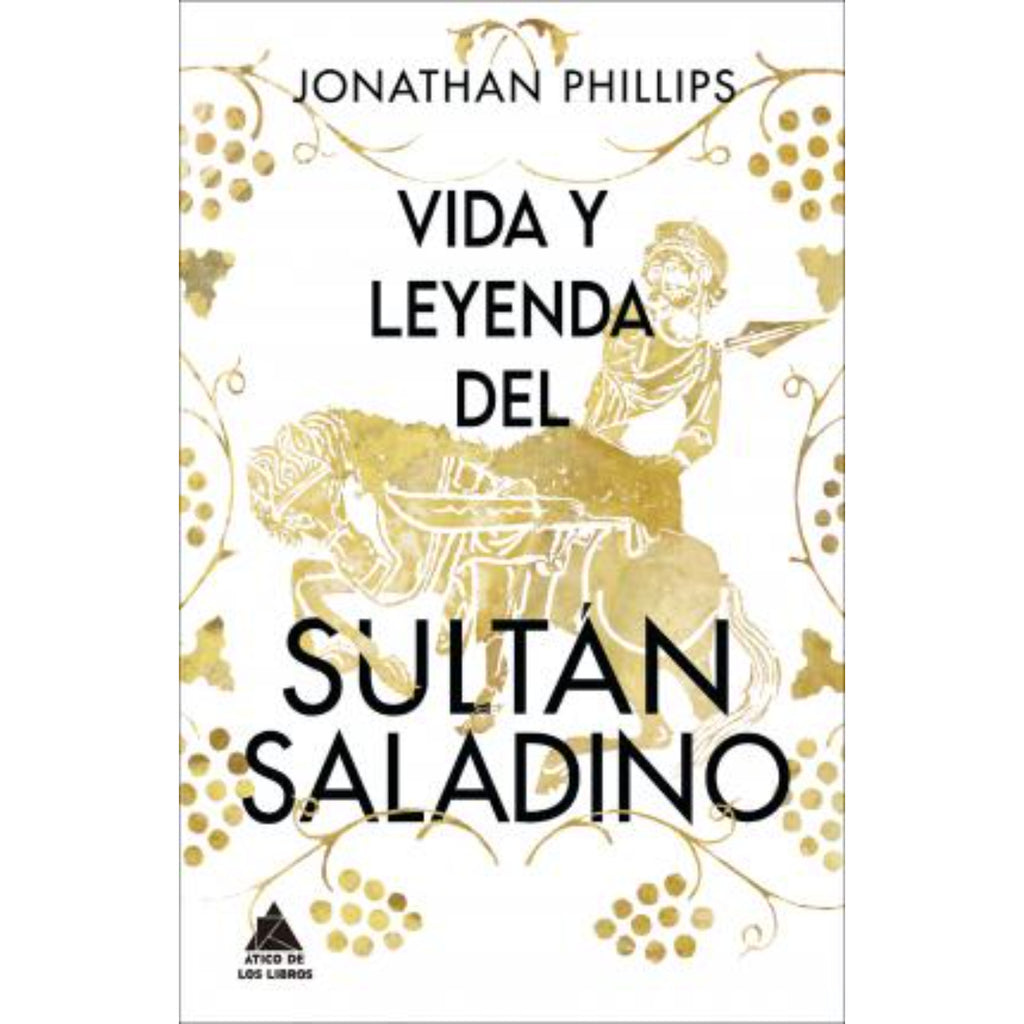 Vida Y Leyenda Del Sultan Saladino