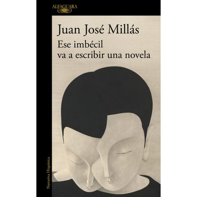 Ese Imbecil Va A Escribir Una Novela