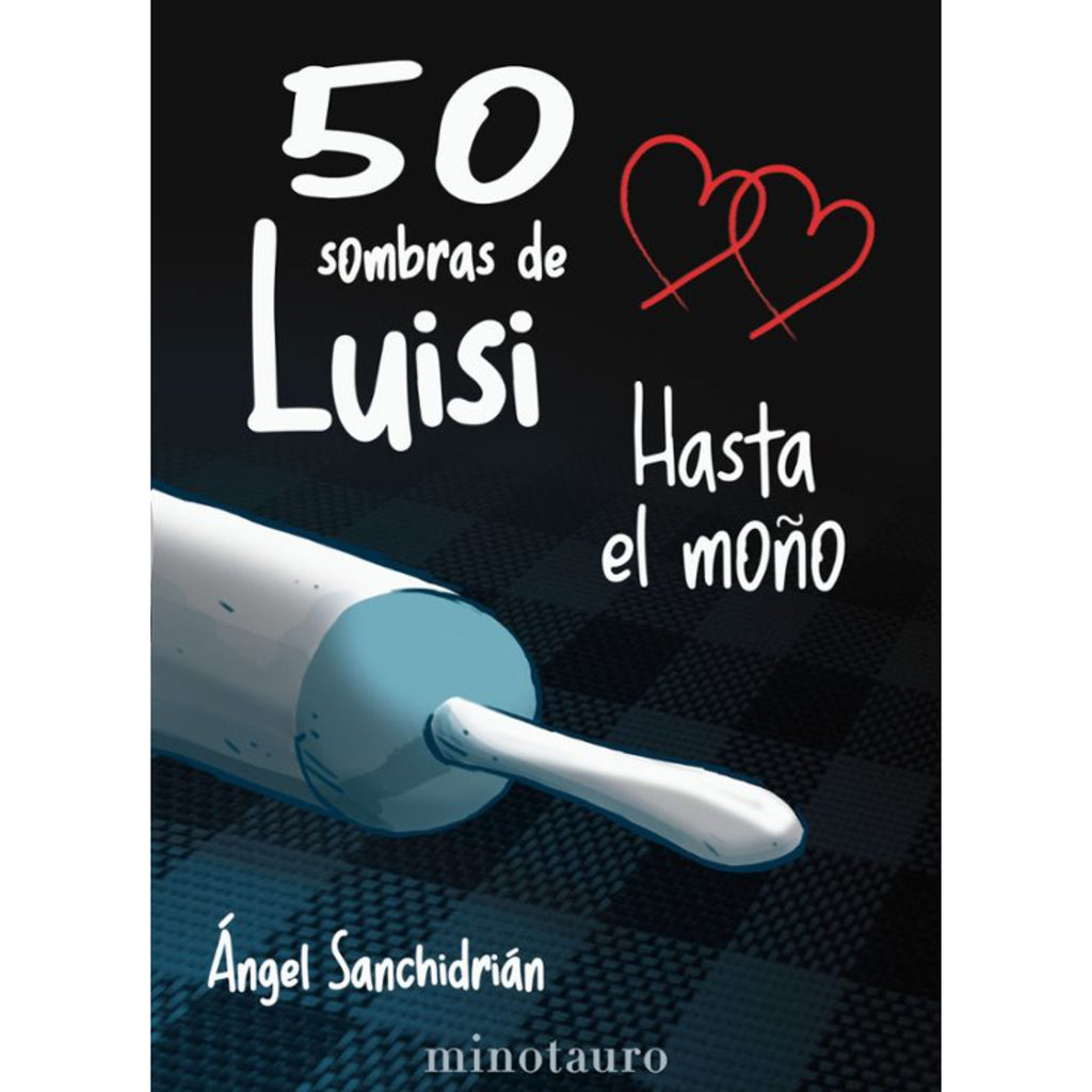 50 Sombras De Luisi. Hasta El Moño