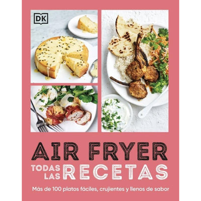 Air Fryer. Todas Las Recetas