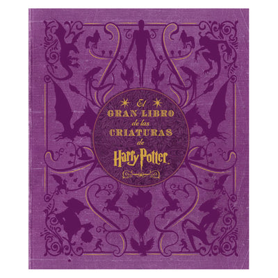 El Gran Libro De Las Criaturas De Harry Potter