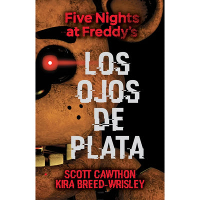 Five Nights At Freddy's 1-Ojos De Plata