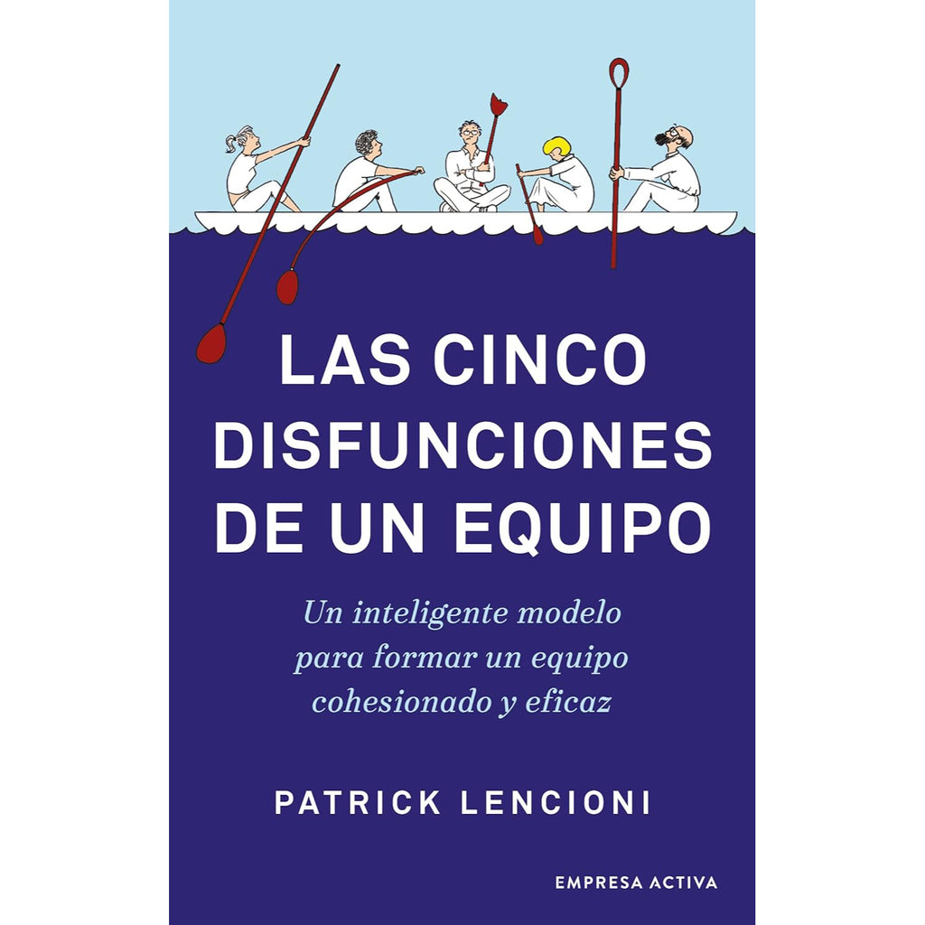 Las Cinco Disfunciones De Un Equipo