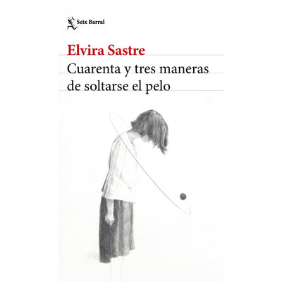 Cuarenta Y Tres Maneras De Soltarse El Pelo