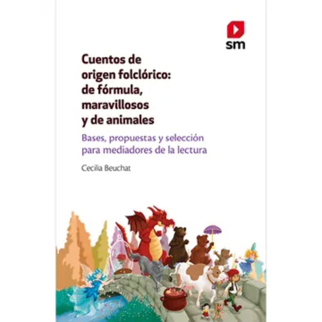 Cuentos de Origen Folclórico: De Fórmula, Maravillosos y de Animales.