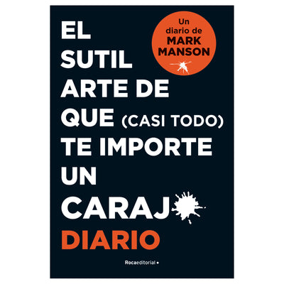 Sutil Arte De Que (Casi Todo) Te Importe