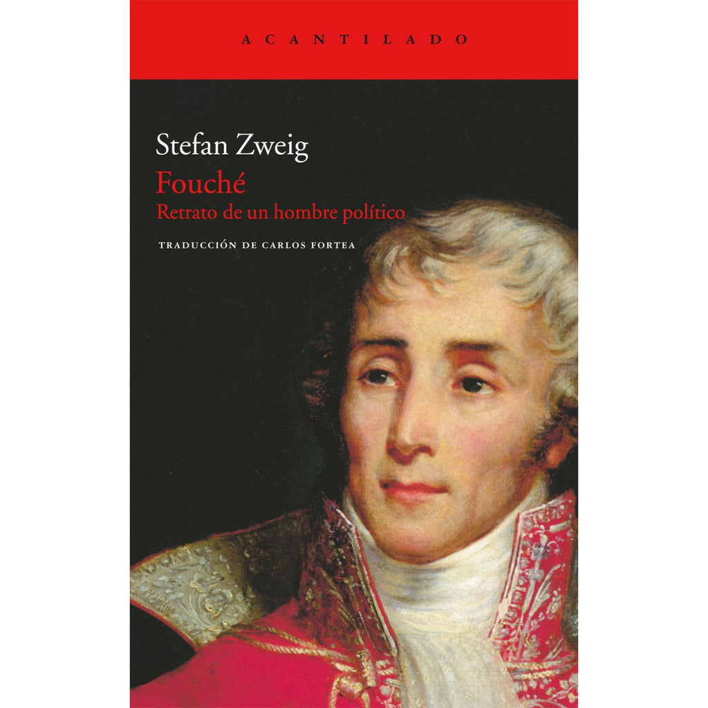 Fouche. Retrato De Un Hombre Politico
